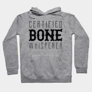 Chiropractor - Certified Bone Whisperer Hoodie